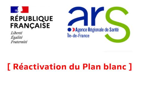 Dans les cas d'extrême urgence le gouvernement peut décider de déclencher le plan blanc. COVID-19 : ARS IDF demande à tous les établissements de ...
