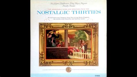 The Nostalgic Thirties The Longines Symphonette The Living Music Program Youtube