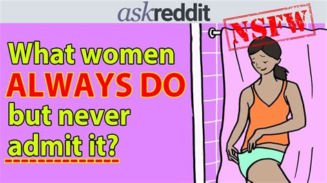 reddit women telling what they do but never admit it to others [nsfw] r askreddit youtube