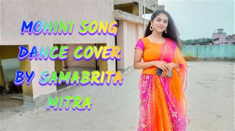 Mohini Khawa Ke Jodi Mohni Cg Song Dance Cover By Samabrita Mitra