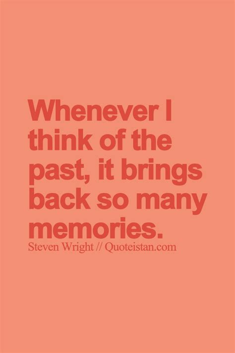 Whenever I Think Of The Past It Brings Back So Many