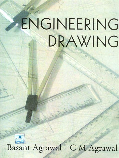 Engineering Drawing By Agrawal Basantauthoragrawal C Mauthor