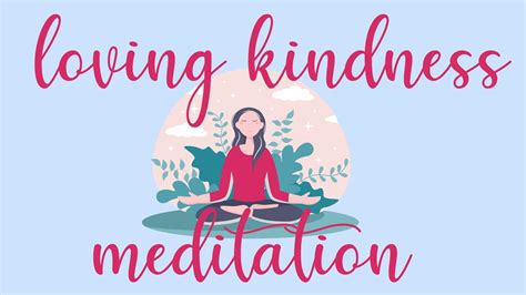 10 Minute Meditation For Loving Kindness Youtube