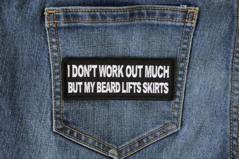 I Dont Work Out Much But My Beard Lifts Skirts Patch By Ivamis Patches