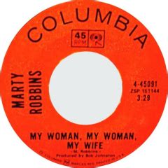 Performance My Woman My Woman My Wife By Marty Robbins Secondhandsongs