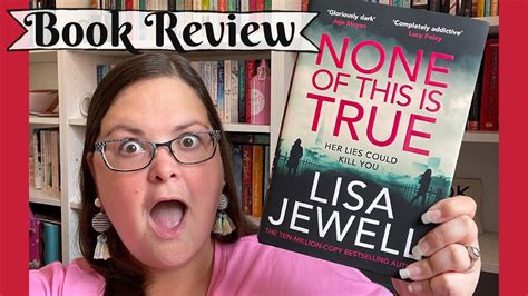Book Review None Of This Is True By Lisa Jewell Youtube