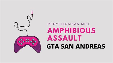 Tori okita shows how tactless she is. Cara Menyelesaikan Misi Amphibious Assault di GTA San ...
