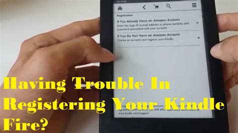 Having Trouble In Registering Your Kindle Fire Kindle Fire Kindle Fire