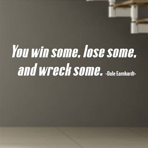 You Win Some Lose Some Quotes Quotesgram