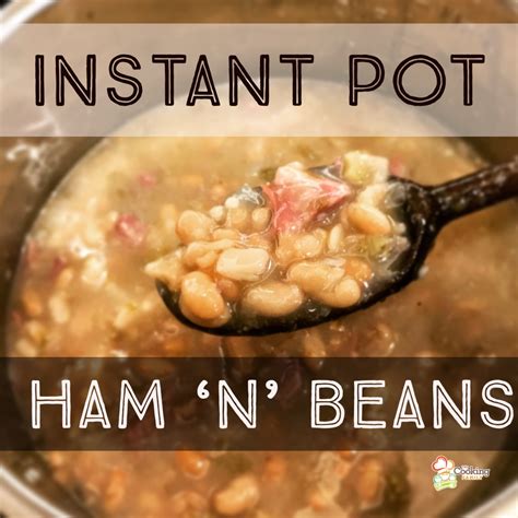 Need a few more instant pot recipes to make your life easier? Instant Pot Ham 'n' Beans - The Cooking Family