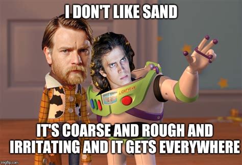 Sand Sand Everywhere Imgflip