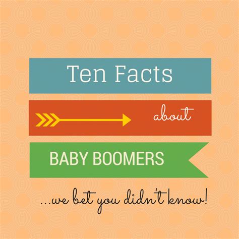 10 Facts About Baby Boomers We Bet You Didn T Know