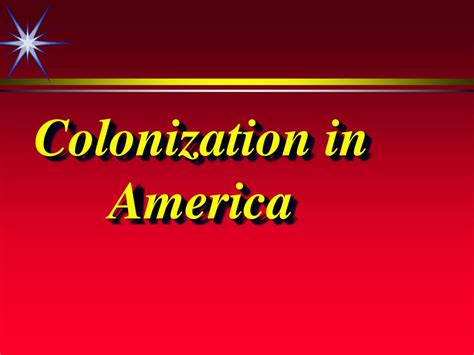 Ppt Colonization In America Powerpoint Presentation Free Download