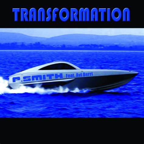 Transformation Feat Avi Berri Single By P Smith On Amazon Music