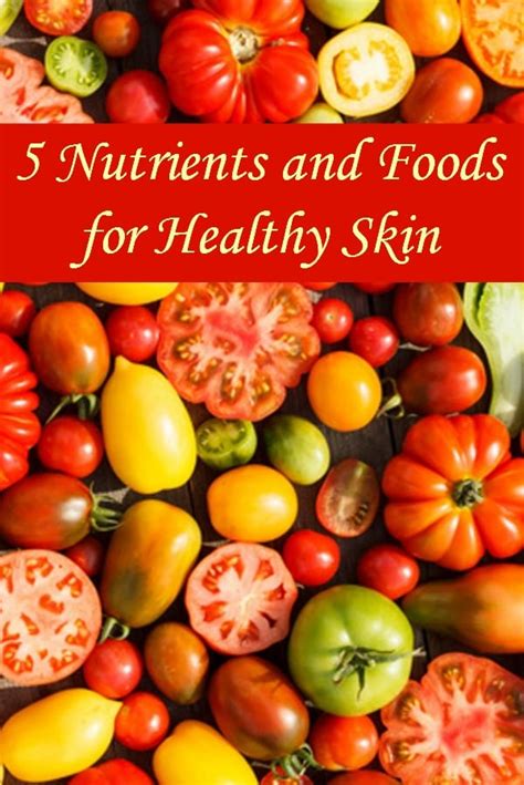 5 Nutrients And Foods For Healthy Skin