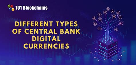 understanding the types of central bank digital currencies cbdc 101 blockchains