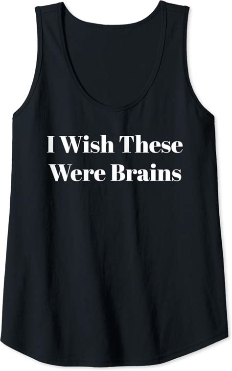 Womens I Wish These Were Brains Funny Boob Joke Gag T Tank Top Clothing Shoes