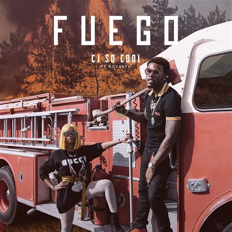 ‎fuego Feat Royalty Single By Cj So Cool On Apple Music