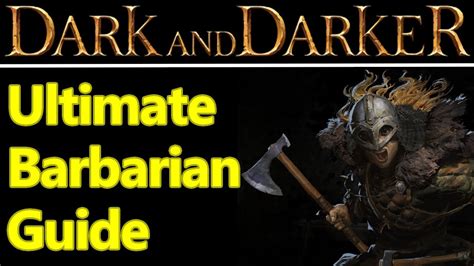 Dark And Darker Barbarian Guide Builds Solo Tips Perks Skills