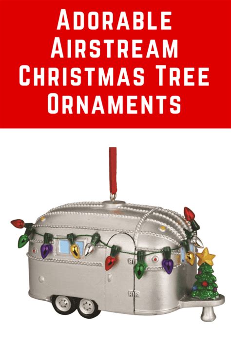 Airstream Christmas Tree Ornaments Rv Hive
