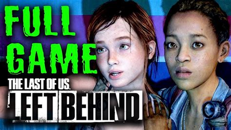 Full Game The Last Of Us Left Behind Dlc Full Walkthrough Playthrough Gameplay 1080p Hd