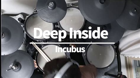 Deep Inside Incubus 드럼 커버 Drums Cover Youtube