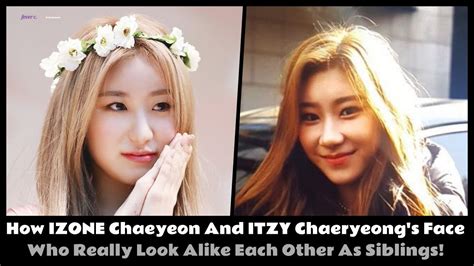Izone Chaeyeon Chaeryeong Sister Itzy S Chaeryeong Has A Sister In Iz One And They Look
