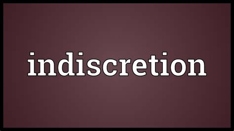 Indiscretion Meaning Youtube