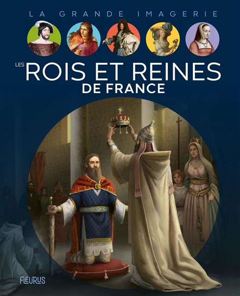 Grande Imagerie Les Rois Et Reines De France By Fleurus Editions Issuu