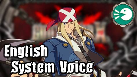 Guilty Gear Xrd Axl Low English System Voice Lines Youtube