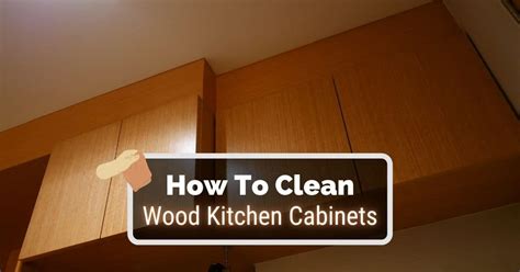 How To Clean Wood Kitchen Cabinets 