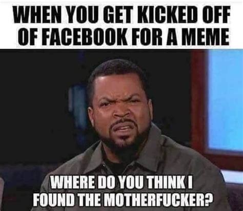 Getting Kicked Off FB For A Meme You Found On FB Sarcastic Quotes
