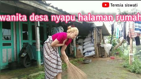 Wanita Desa Nyapu Halaman Rumah Youtube