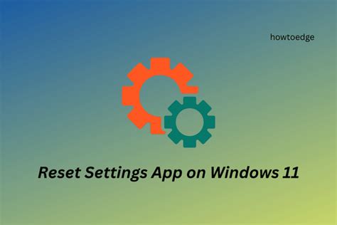 How To Reset Settings App On Windows 11