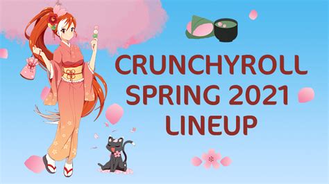 Crunchyroll Final Update Crunchyroll Announces Spring 2021 Anime
