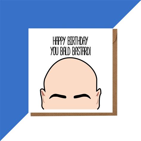 Happy Birthday You Bald Bastard Bald Birthday Card Bald Head Birthday
