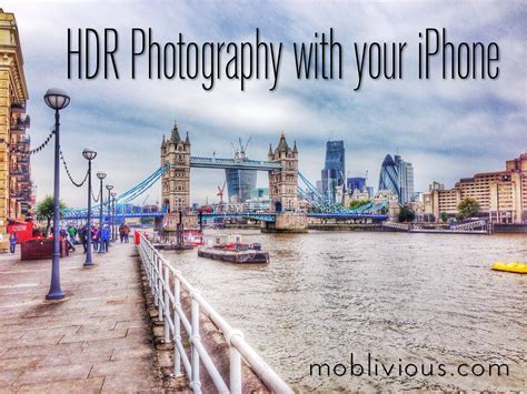What Is Hdr And How It Can Help You Take Better Photos With Your Iphone