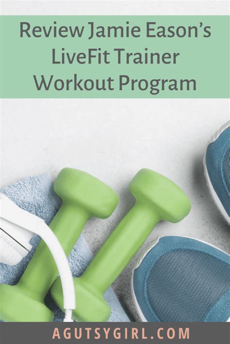 Review Jamie Easons Livefit Trainer Workout Program A Gutsy Girl