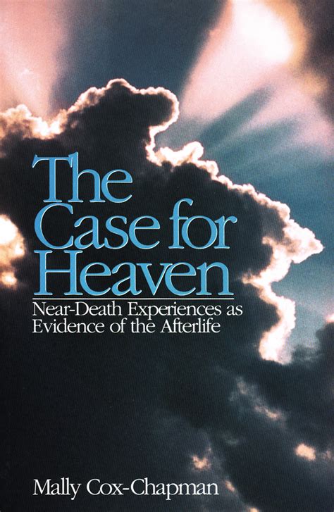 Read The Case for Heaven, Near Death Experiences as Evidence of the ...