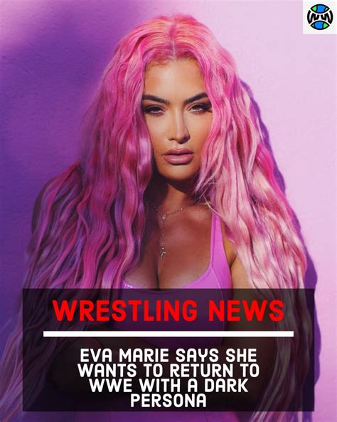 Wrestlingworldcc On Twitter Eva Marie Wants To Return With A ‘dark