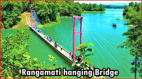 Rangamati Hanging Bridge Largest Hanging Bridge Of Bangladesh