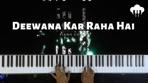 Deewana Kar Raha Hai Piano Cover Javed Ali Aakash Desai Youtube