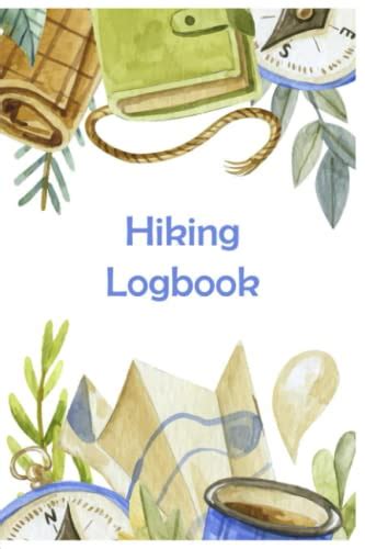 Hiking Logbook Hiking Journal With Prompts To Write In Trail Log Book