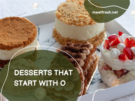 Desserts That Start With O MeetFresh