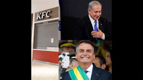 Kfc Netanyahu And Bolsonaro Youtube
