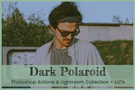 Dark Polaroid Lightroom Presets For Desktop Mobile Filtergrade