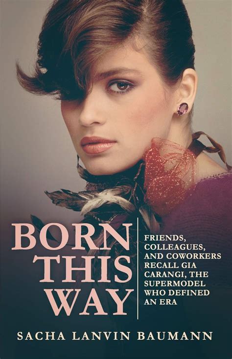 Born This Way Friends Colleagues And Coworkers Recall Gia Carangi