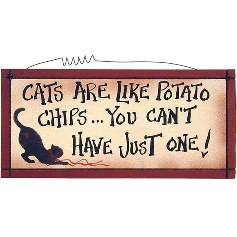 Cats Are Like Potato Chips Sign 21636 Baubles N Bling