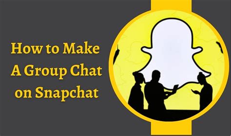 how to make a group chat on snapchat
