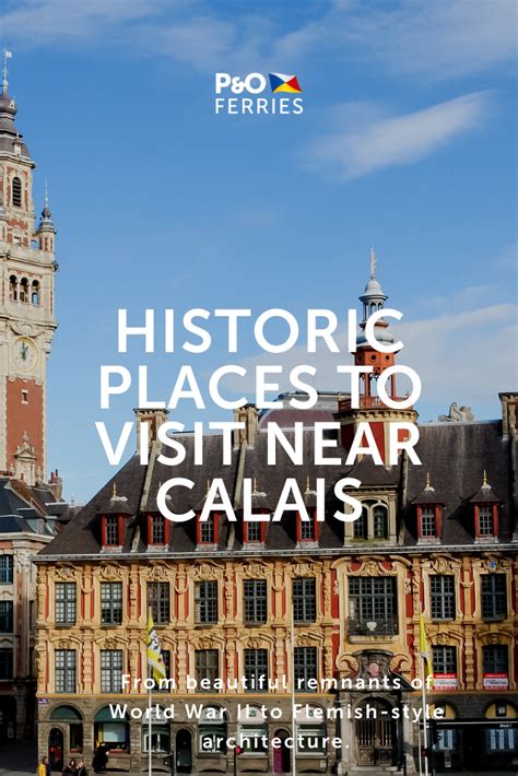 Historic Places To Visit Near Calais Places To Visit Historical Calais